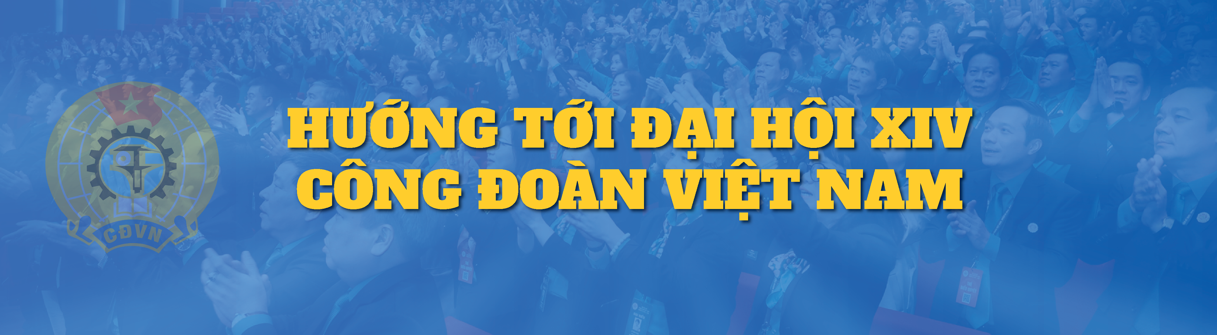 huong-toi-dai-hoi-xiv-cong-doan-viet-nam