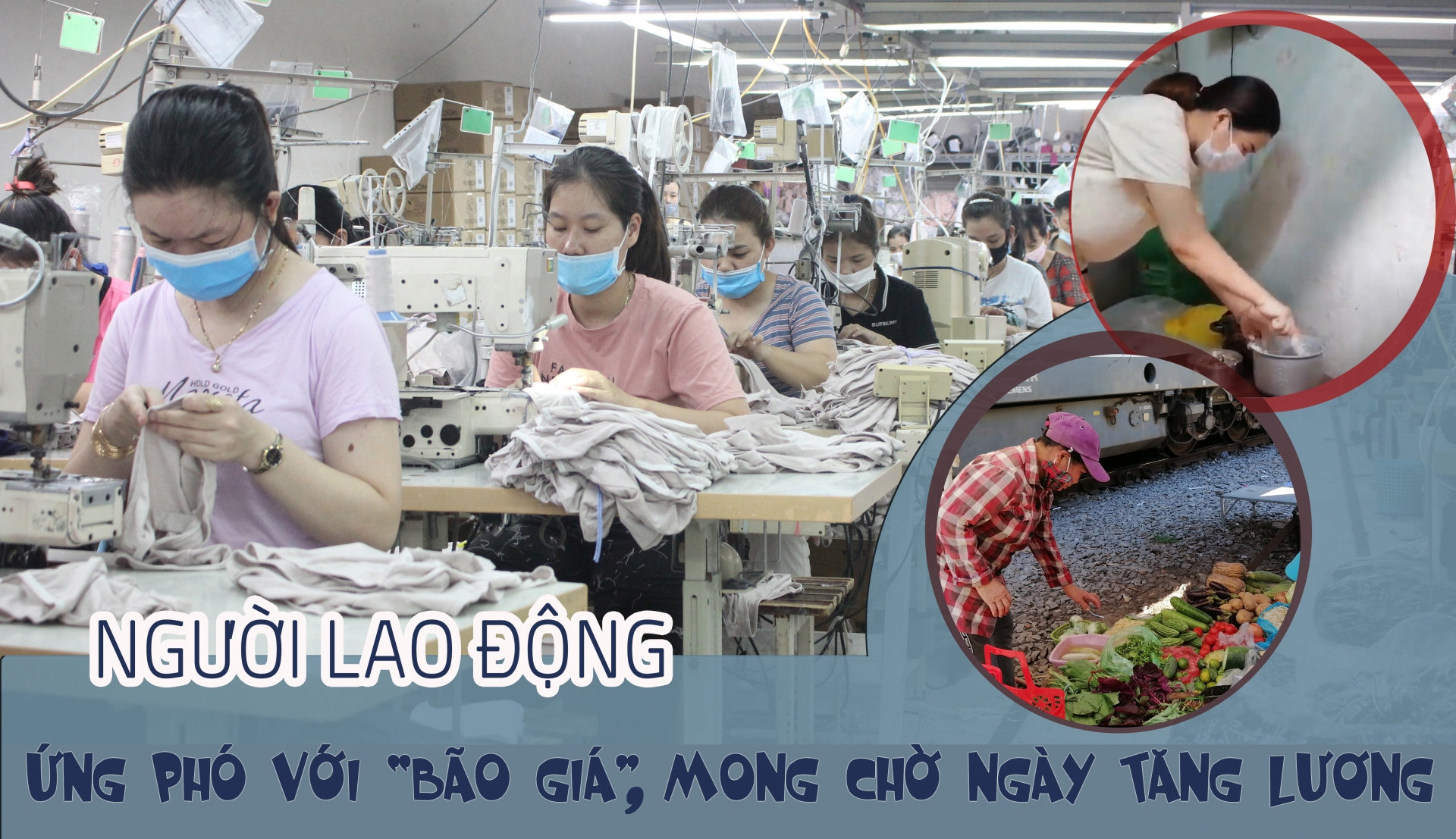 Người lao động ứng phó với “bão giá”, mong chờ đến ngày được tăng lương Người lao động ứng phó với “bão giá”, mong chờ đến ngày được tăng lương