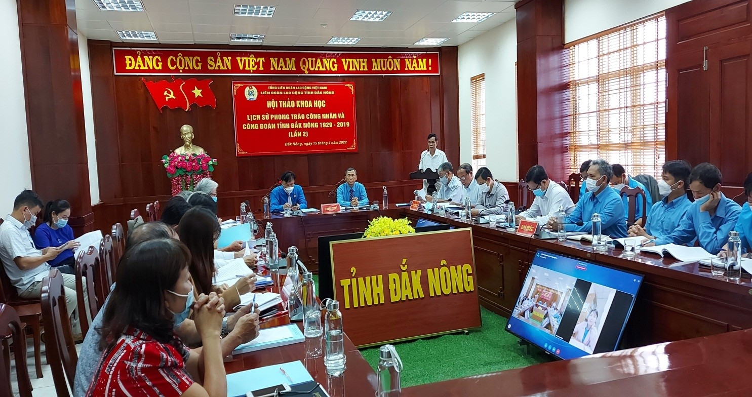 LĐLĐ tỉnh Đắk Nông: Tổ chức Hội thảo khoa học Lịch sử phong trào công nhân và Công đoàn tỉnh Đắk Nông 1929-2019 lần thứ 2 Hoàn chỉnh Ấn phẩm “Lịch sử phong trào công nhân và Công đoàn tỉnh Đắk Nông 1929-2019”