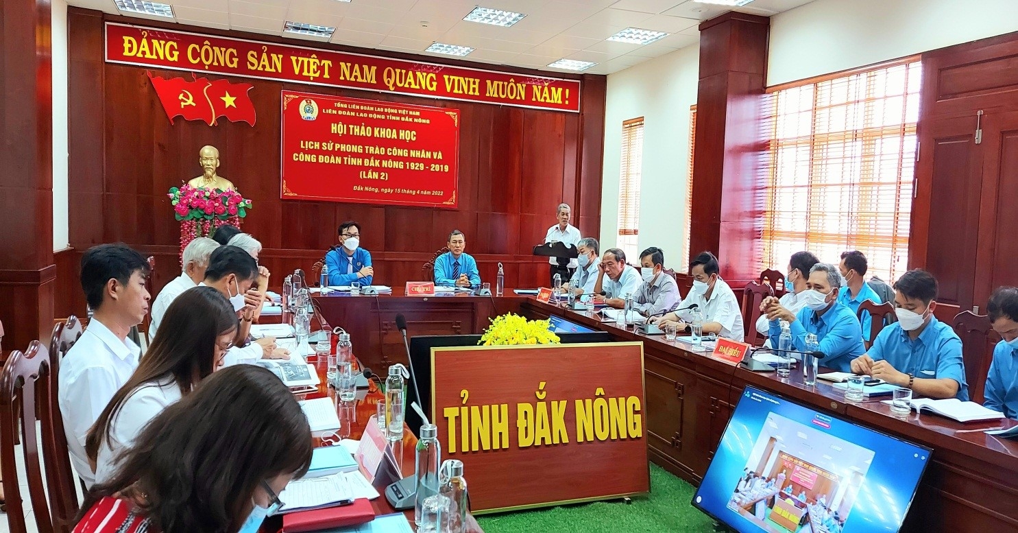 LĐLĐ tỉnh Đắk Nông: Tổ chức Hội thảo khoa học Lịch sử phong trào công nhân và Công đoàn tỉnh Đắk Nông 1929-2019 lần thứ 2 Hoàn chỉnh Ấn phẩm “Lịch sử phong trào công nhân và Công đoàn tỉnh Đắk Nông 1929-2019”