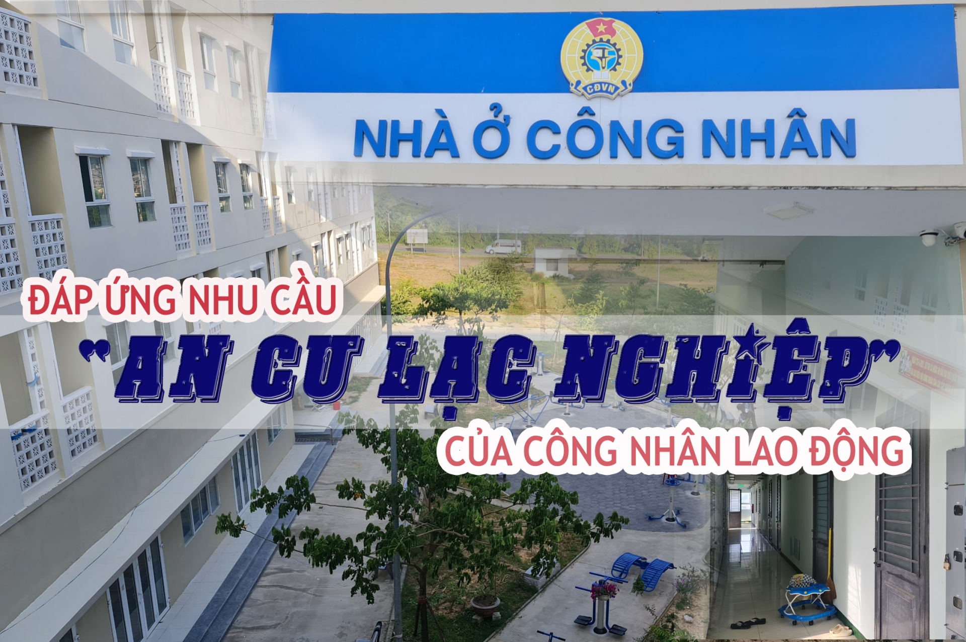 Đáp ứng nhu cầu “an cư lạc nghiệp” của công nhân lao động Đáp ứng nhu cầu “an cư lạc nghiệp” của công nhân lao động