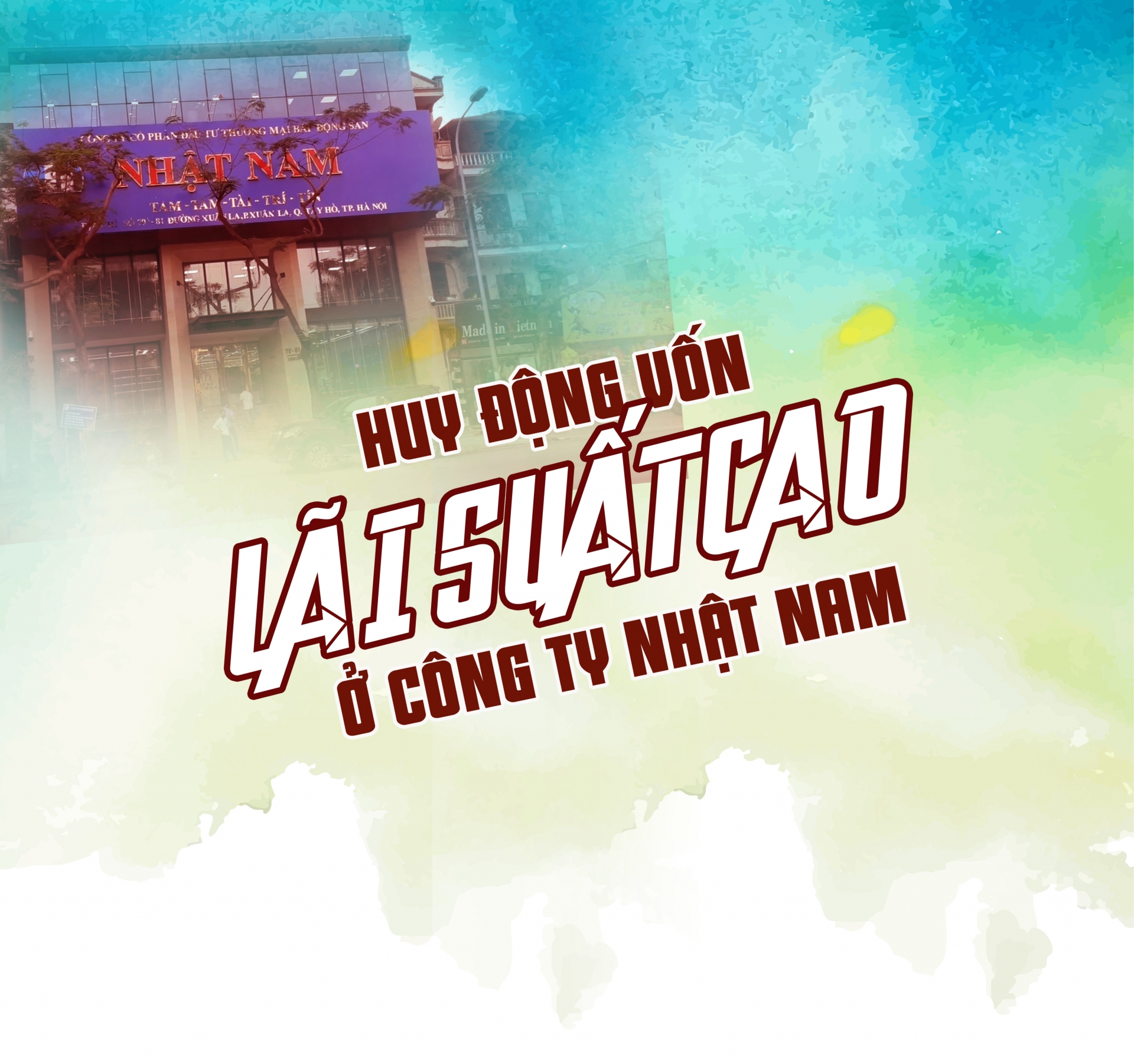 Huy động vốn lãi suất cao bất thường ở Công ty Nhật Nam: Kỳ 1 – Nhà đầu tư “vỡ mộng” Huy động vốn lãi suất cao bất thường ở Công ty Nhật Nam: Kỳ 1 – Nhà đầu tư “vỡ mộng”