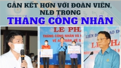 LĐLĐ tỉnh Bình Thuận: Gắn kết hơn với đoàn viên, NLĐ trong Tháng Công nhân