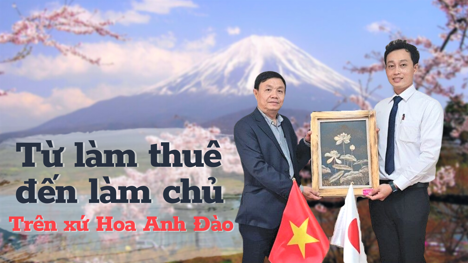 Từ làm thuê đến làm chủ trên xứ Hoa Anh Đào Từ làm thuê đến làm chủ trên xứ Hoa Anh Đào