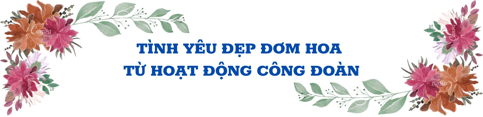 Hạnh phúc đơm hoa kết trái từ vòng tay công đoàn Hạnh phúc đơm hoa kết trái từ vòng tay công đoàn