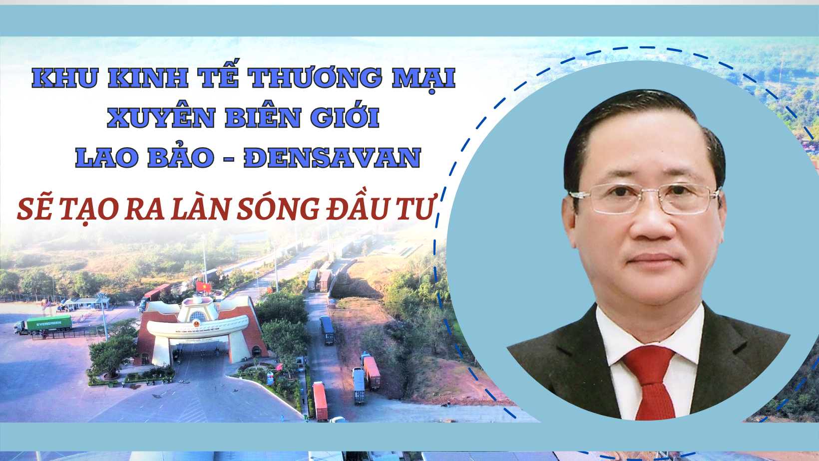 Khu kinh tế thương mại xuyên biên giới Lao bảo – Đensavan sẽ tạo ra làn sóng đầu tư Khu kinh tế thương mại xuyên biên giới Lao bảo – Đensavan sẽ tạo ra làn sóng đầu tư