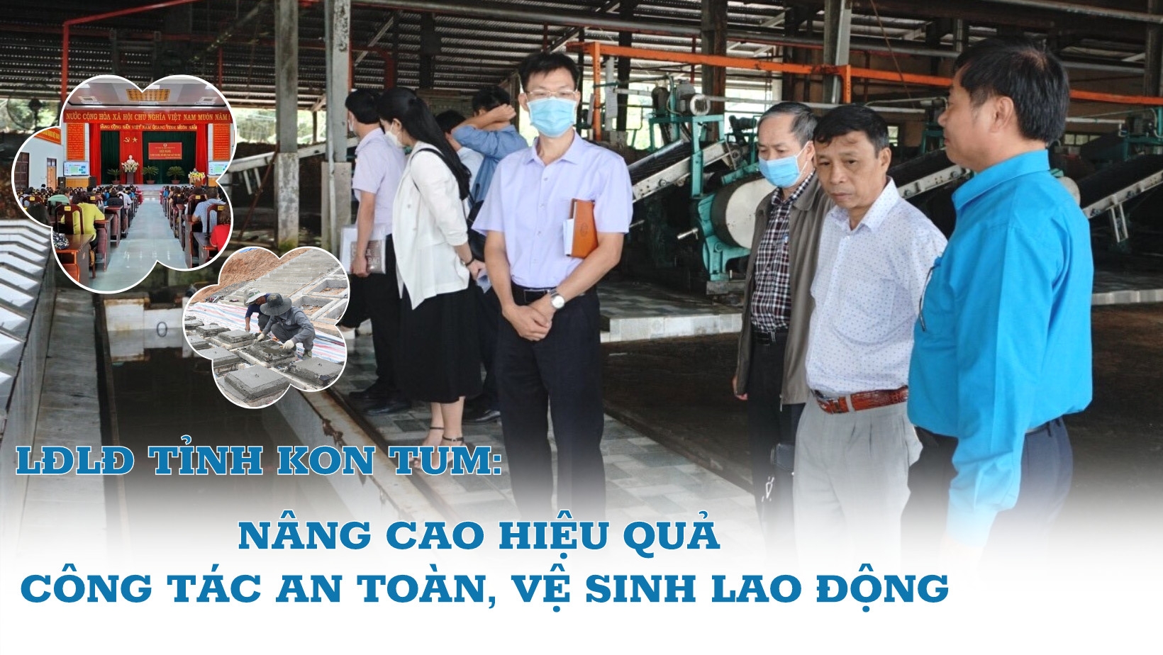 Kon Tum nâng cao hiệu quả công tác ATVSLĐ Kon Tum nâng cao hiệu quả công tác ATVSLĐ