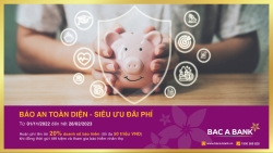 Gửi tiết kiệm tại BAC A BANK – Khách hàng được bảo an toàn diện, nhận siêu ưu đãi phí