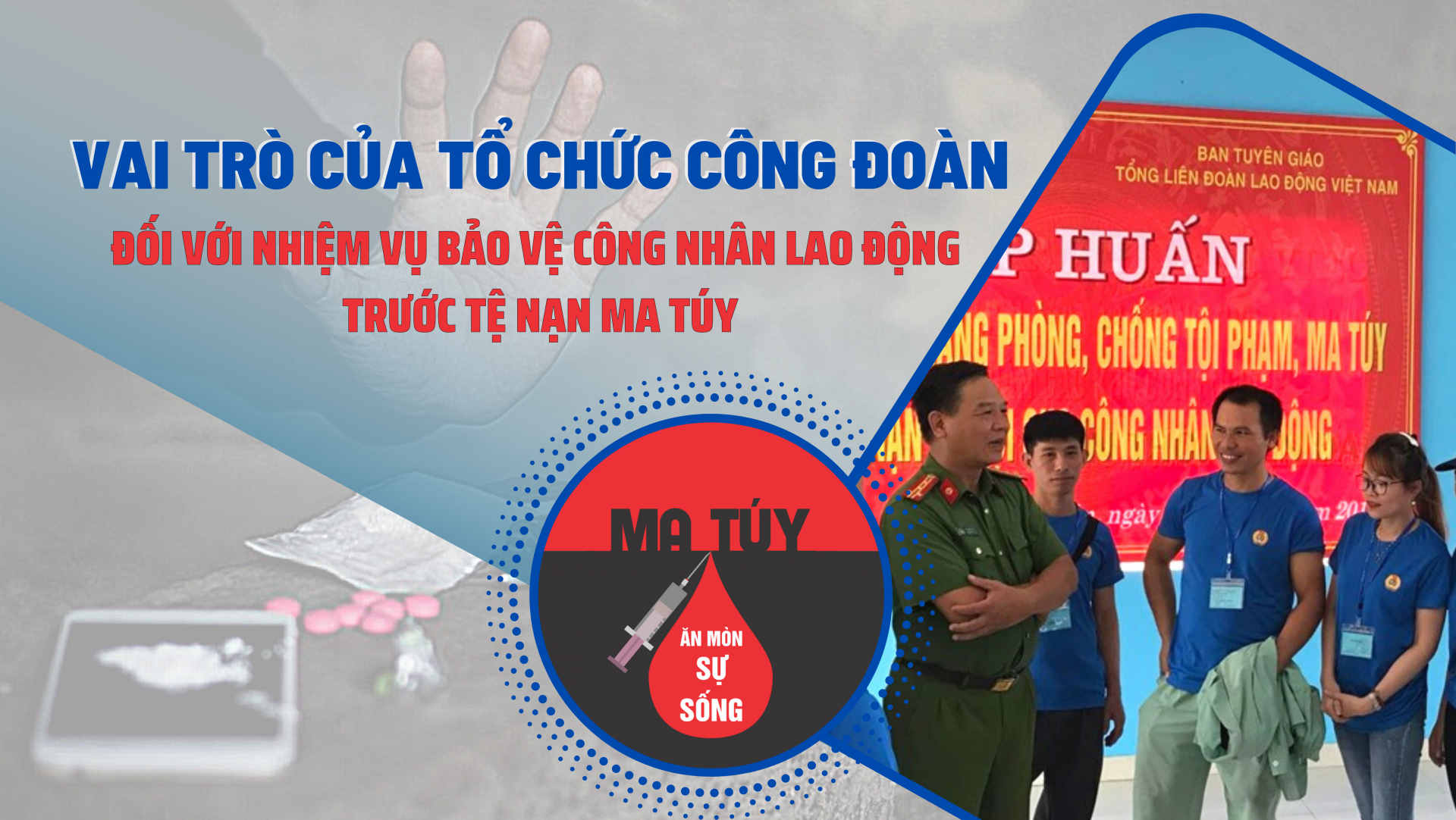 vai tro cua to chuc cong doan doi voi nhiem vu bao ve cong nhan lao dong truoc te nan ma tuy