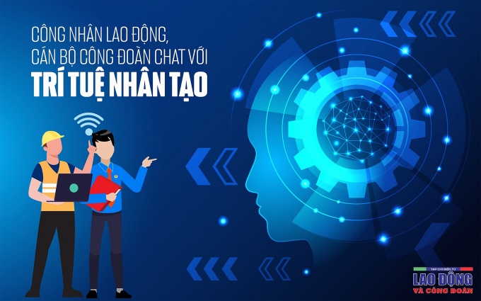 Công nhân lao động, cán bộ công đoàn chat với trí tuệ nhân tạo