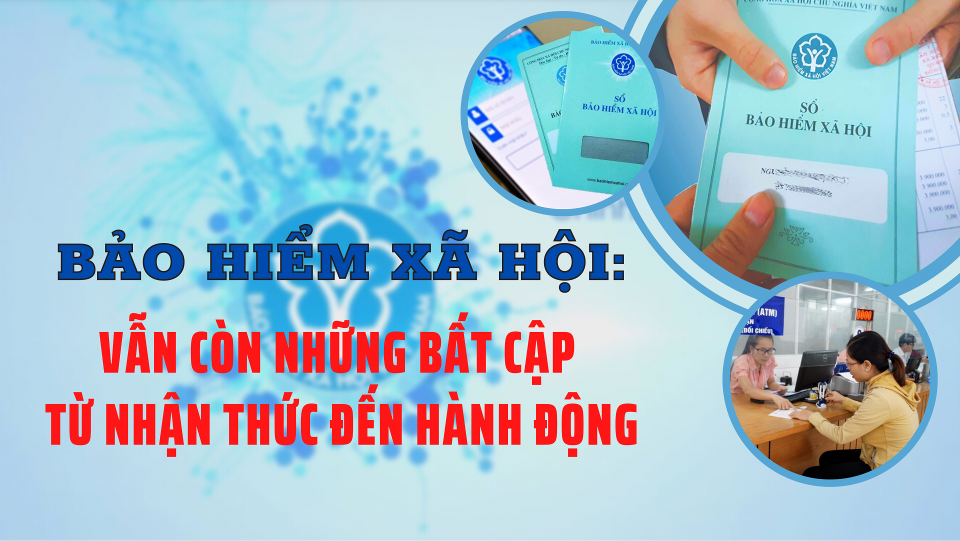 bao hiem xa hoi van con nhung bat cap tu nhan thuc den hanh dong