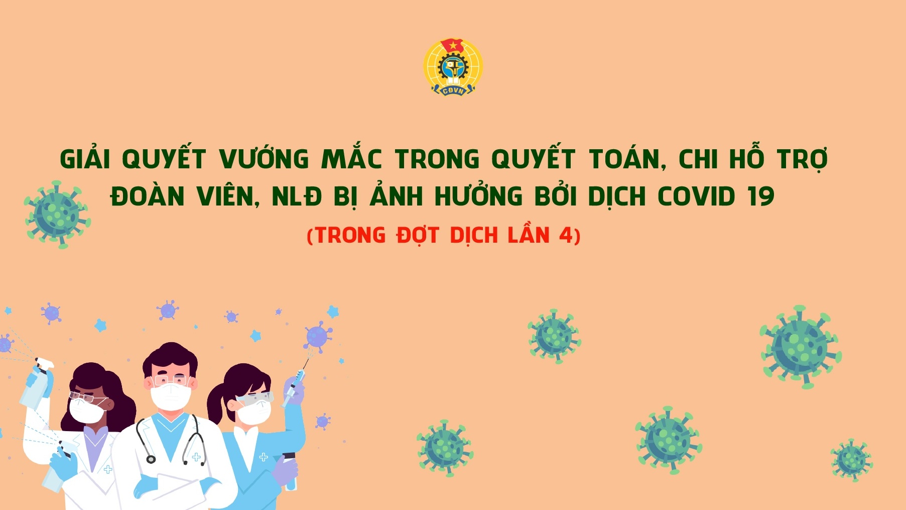 Giải quyết vướng mắc trong hỗ trợ đoàn viên, NLĐ bị ảnh hưởng bởi dịch Covid-19