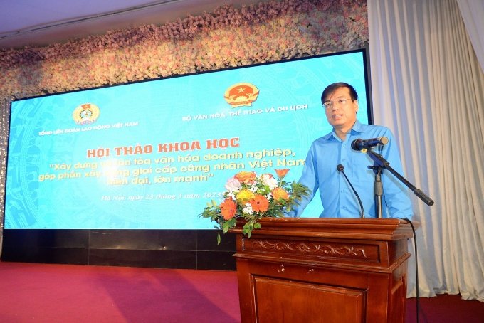 Công đoàn không thể đứng ngoài cuộc trong xây dựng văn hóa doanh nghiệp