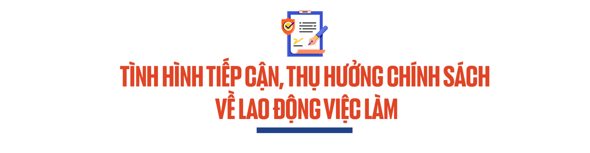 Bài 3: Từ tiếp cận, thụ hưởng chính sách của công nhân lao động Bài 3: Từ tiếp cận, thụ hưởng chính sách của công nhân lao động