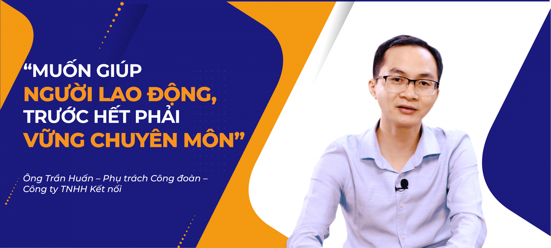 “Muốn giúp người lao động, trước hết phải vững chuyên môn” “Muốn giúp người lao động, trước hết phải vững chuyên môn”