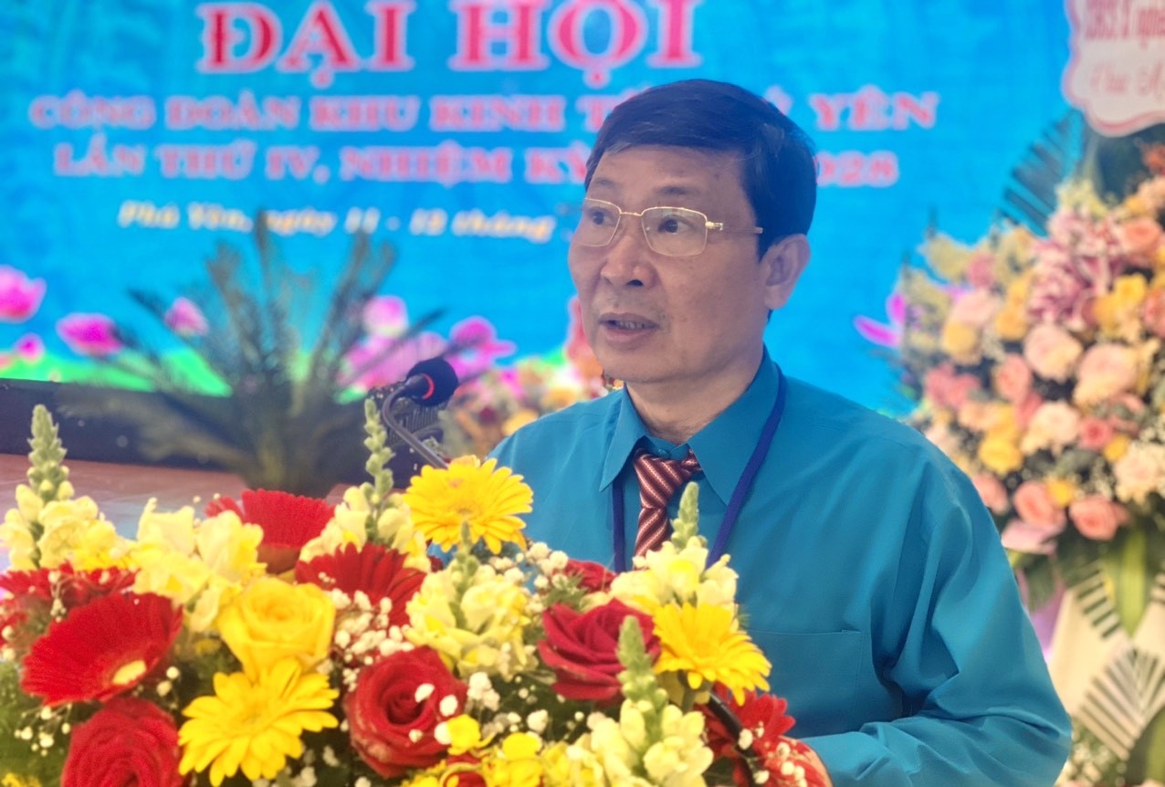 Đại hội Công đoàn Khu Kinh tế Phú Yên: Kỳ vọng vào sự đổi mới