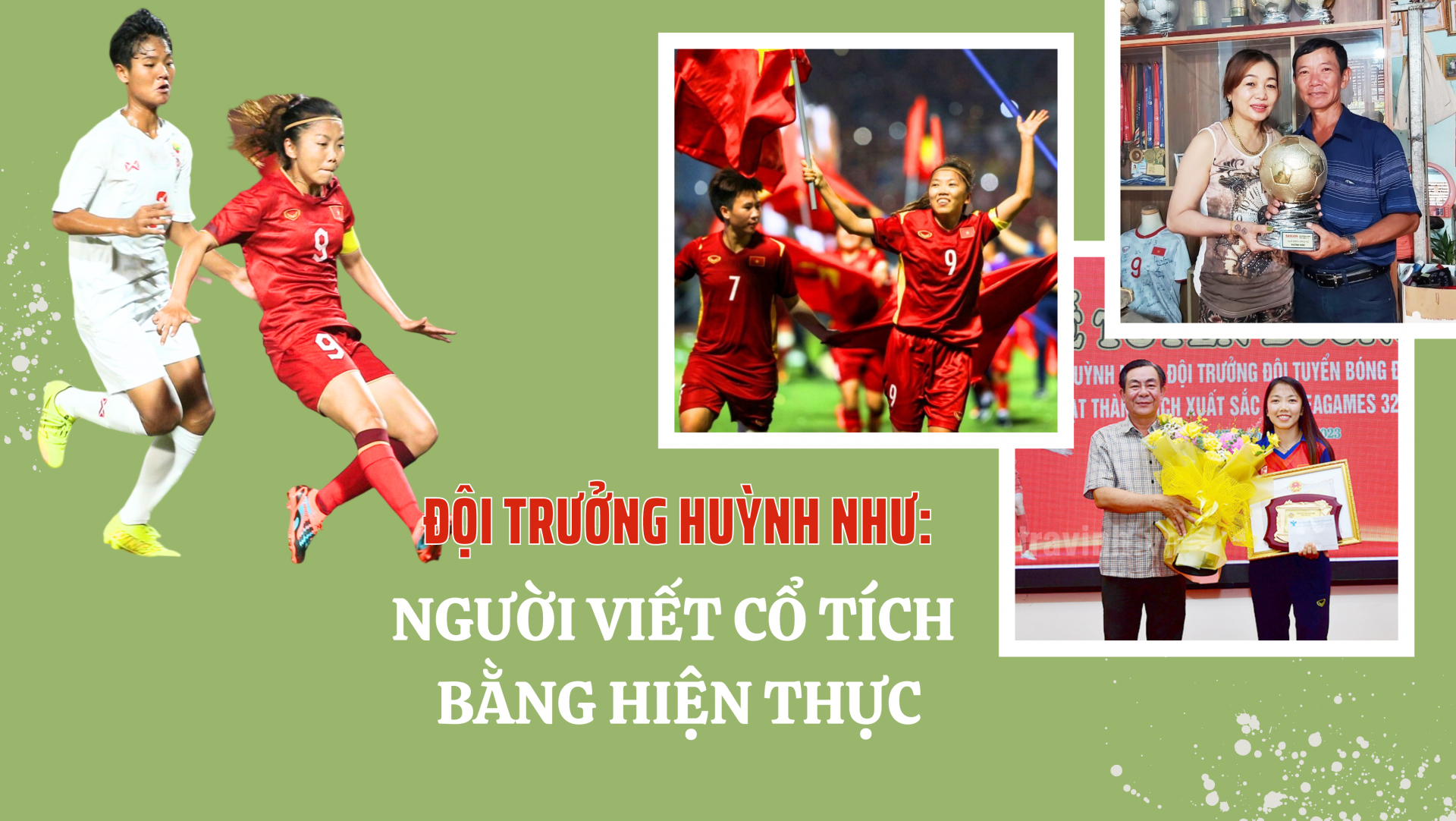 Đội trưởng Huỳnh Như: Người viết cổ tích bằng hiện thực Đội trưởng Huỳnh Như: Người viết cổ tích bằng hiện thực