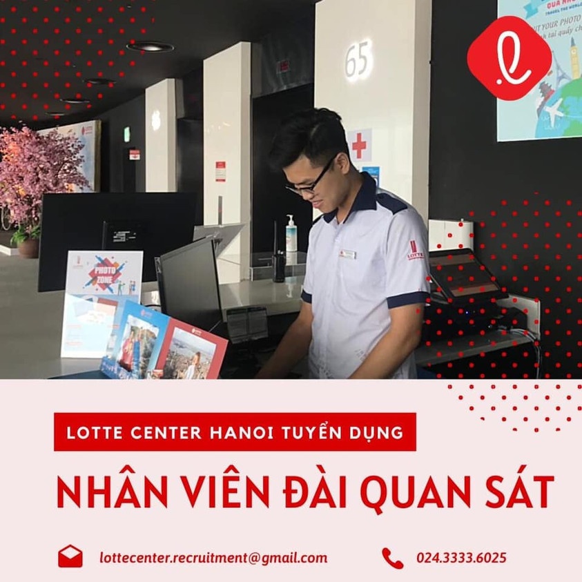 LOTTE CENTER HANOI tuyển dụng 6 nhân viên đài quan sát