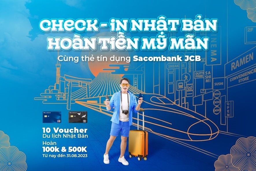 Cơ hội săn voucher du lịch Nhật Bản, nhận ưu đãi hoàn tiền cho chủ thẻ Sacombank JCB