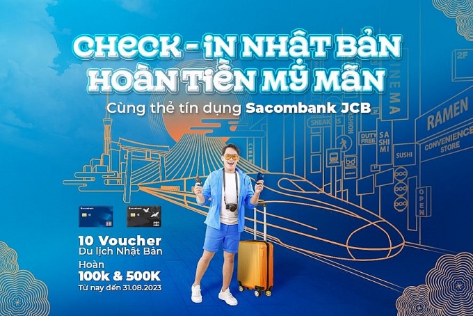 Cơ hội săn voucher du lịch Nhật Bản, nhận ưu đãi hoàn tiền cho chủ thẻ tín dụng Sacombank JCB Cơ hội săn voucher du lịch Nhật Bản, nhận ưu đãi hoàn tiền cho chủ thẻ tín dụng Sacombank JCB