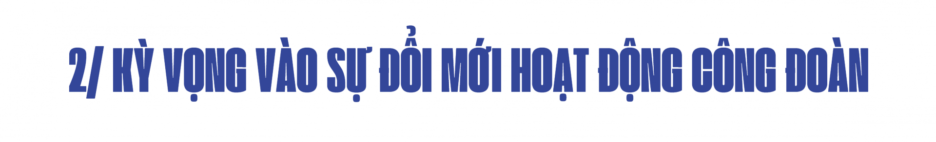 Tiếp tục đổi mới hoạt động công đoàn để đáp ứng với thực tiễn Tiếp tục đổi mới hoạt động công đoàn để đáp ứng với thực tiễn