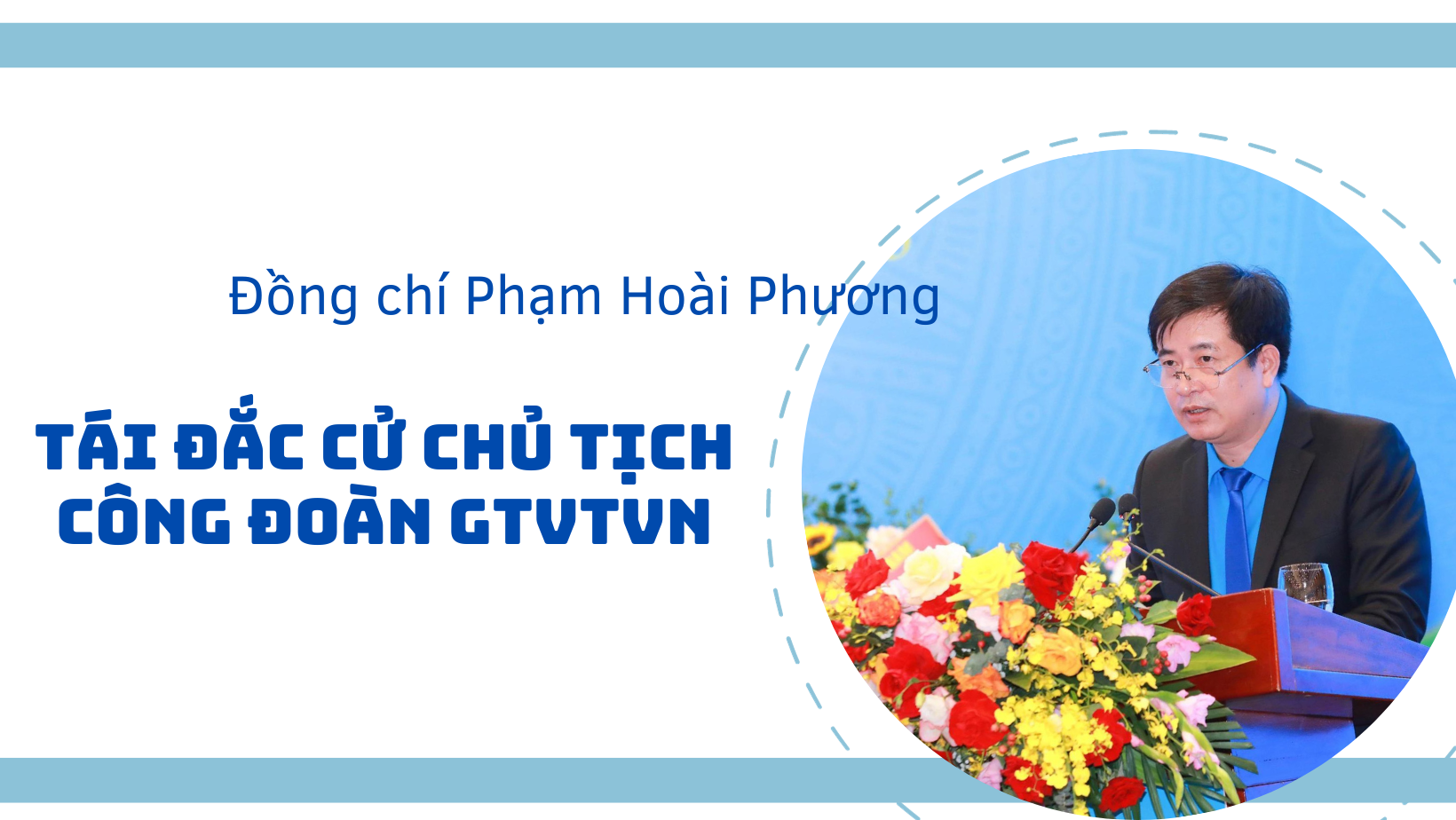 Đồng chí Phạm Hoài Phương tái đắc cử Chủ tịch Công đoàn Giao thông vận tải Việt Nam Đồng chí Phạm Hoài Phương tái đắc cử Chủ tịch Công đoàn Giao thông vận tải Việt Nam