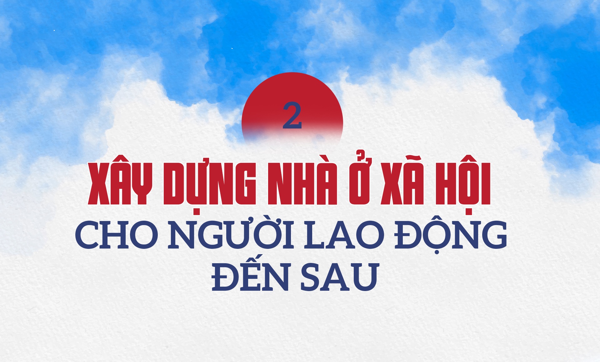 Tháo điểm nghẽn nhà ở xã hội - Kỳ 2: Công nhân cần “chỗ ở” hay “nhà ở”? Tháo điểm nghẽn nhà ở xã hội Kỳ 2: Công nhân cần “chỗ ở” hay “nhà ở”?