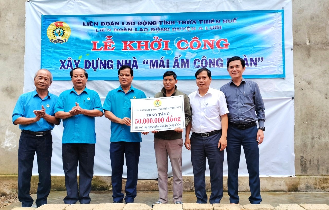 Khởi công 2 “Mái ấm Công đoàn” hỗ trợ đoàn viên khó khăn ở huyện A Lưới