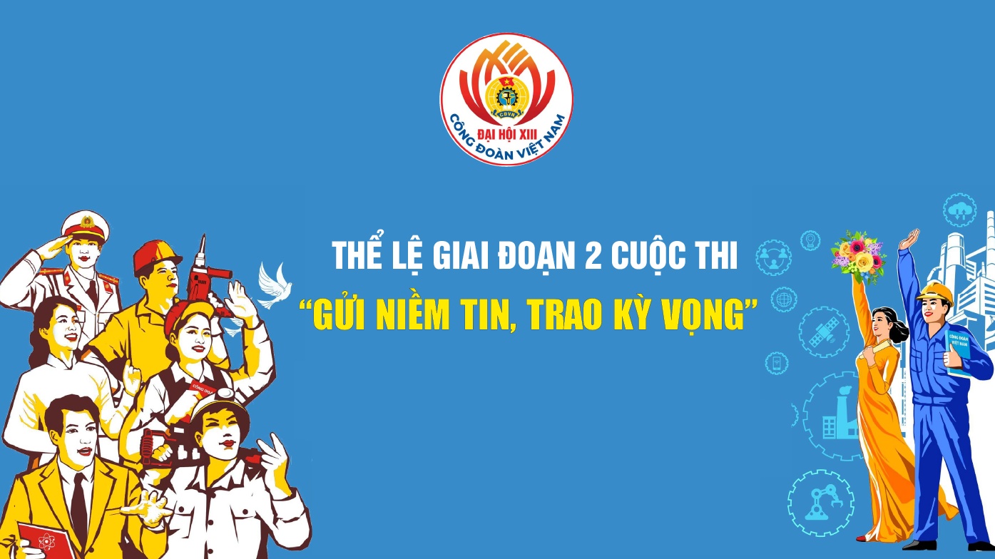 Thể lệ giai đoạn 2 cuộc thi “Gửi niềm tin, trao kỳ vọng”