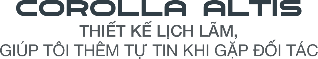 Corolla Altis: Người bạn tin tưởng trong hành trình lập nghiệp Toyota Corolla Altis: Người bạn tin tưởng trong hành trình lập nghiệp