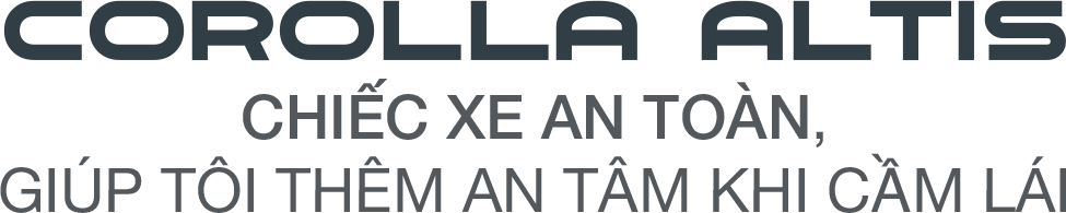 Corolla Altis: Người bạn tin tưởng trong hành trình lập nghiệp Toyota Corolla Altis: Người bạn tin tưởng trong hành trình lập nghiệp