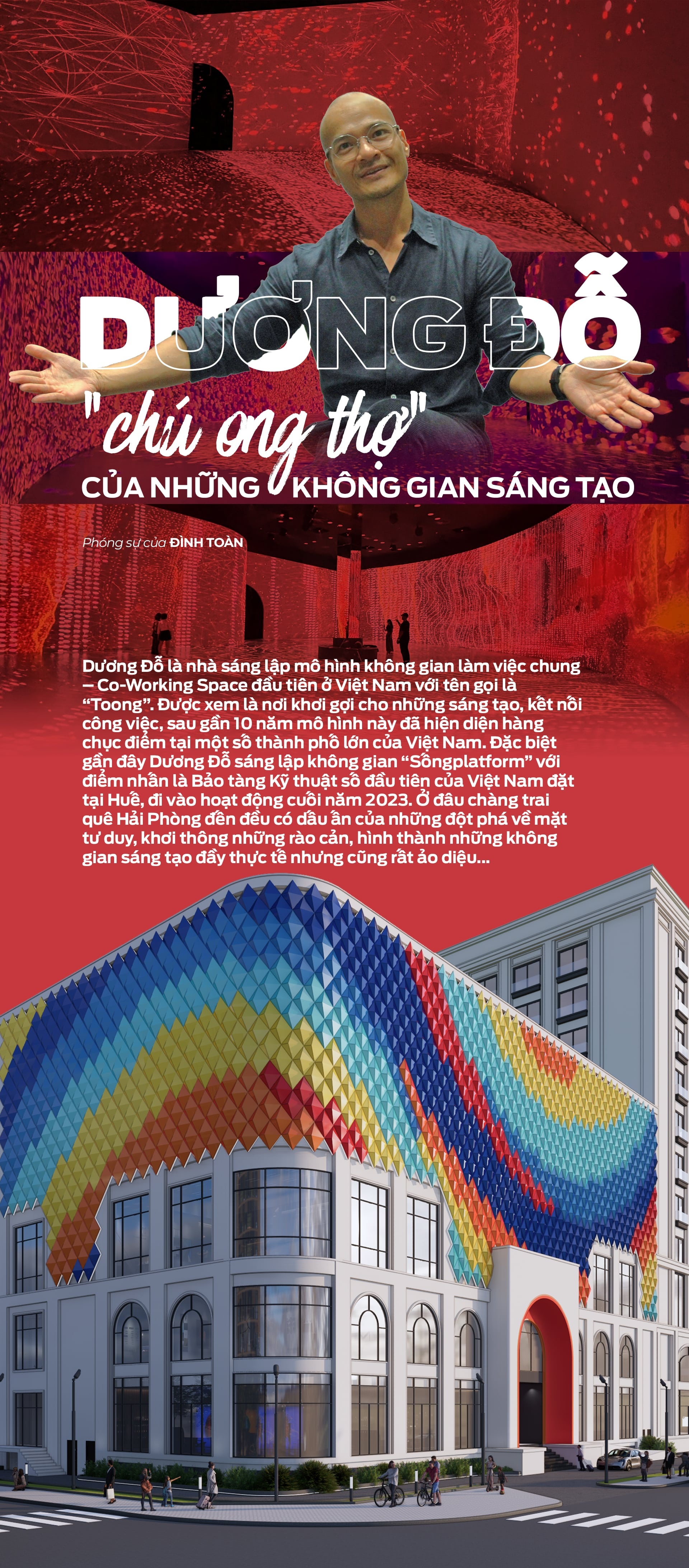 Dương Đỗ - “chú ong thợ” của những không gian sáng tạo Dương Đỗ - “chú ong thợ” của những không gian sáng tạo