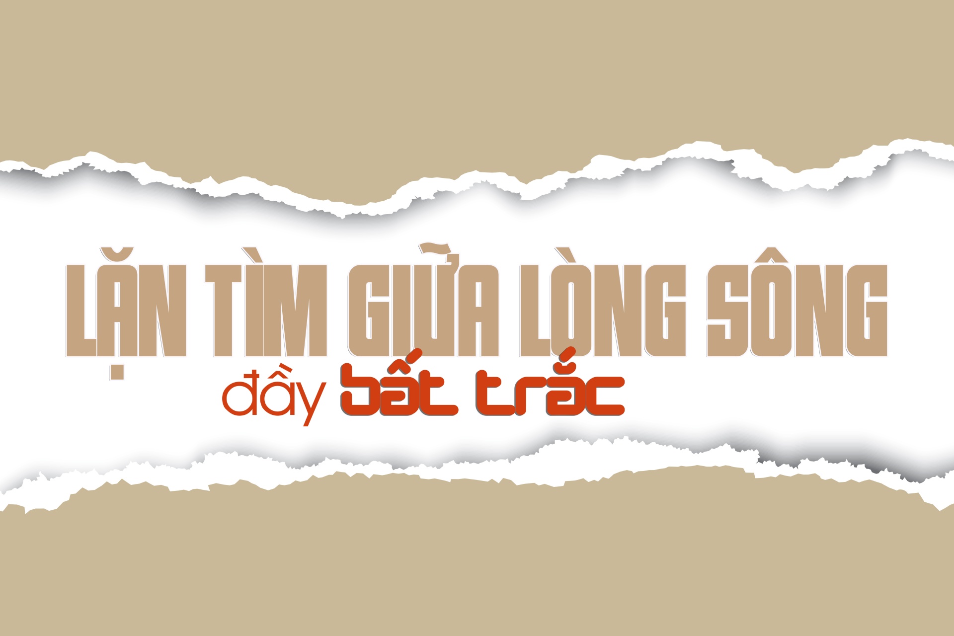 Những chiến sỹ chiến đấu giữa lòng sông