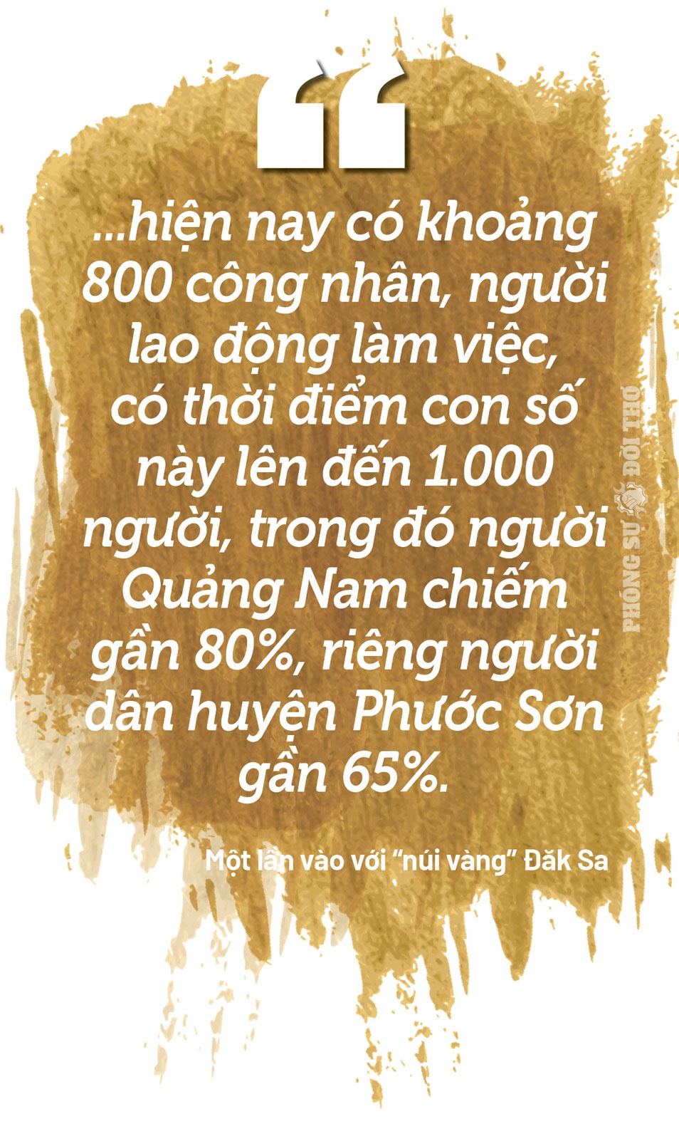 Phóng sự Đời thợ: Một lần vào với “núi vàng” Đăk Sa Phóng sự Đời thợ: Một lần vào với “núi vàng” Đăk Sa