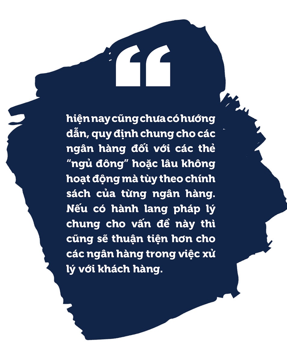 Bài 7: Cần hành lang pháp lý chung để quản lý thẻ ngân hàng “ngủ đông” Bài 7: Cần hành lang pháp lý chung để quản lý thẻ ngân hàng “ngủ đông”