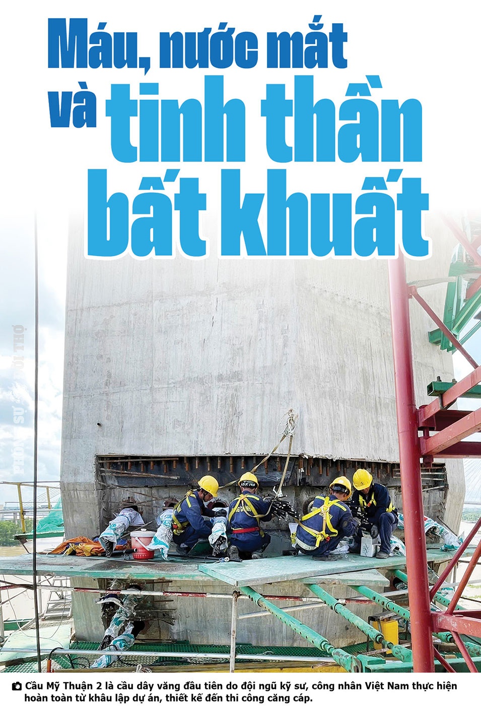 Chuyện chưa kể về cây cầu dây văng đầu tiên của người Việt Chuyện chưa kể về cây cầu dây văng đầu tiên của người Việt