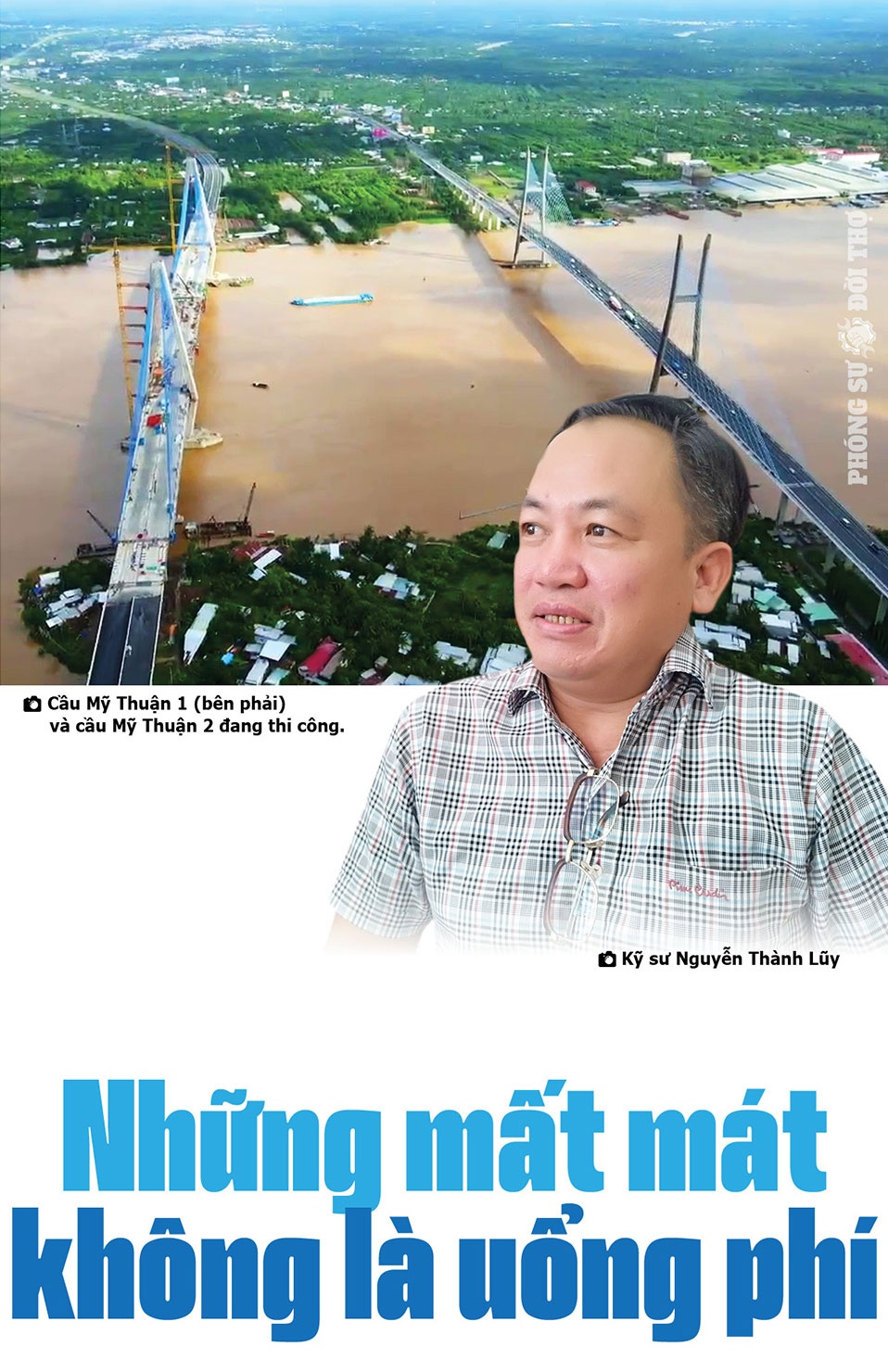 Chuyện chưa kể về cây cầu dây văng đầu tiên của người Việt Chuyện chưa kể về cây cầu dây văng đầu tiên của người Việt