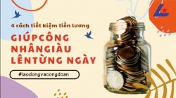 4 cách tiết kiệm tiền lương giúp công nhân giàu lên từng ngày