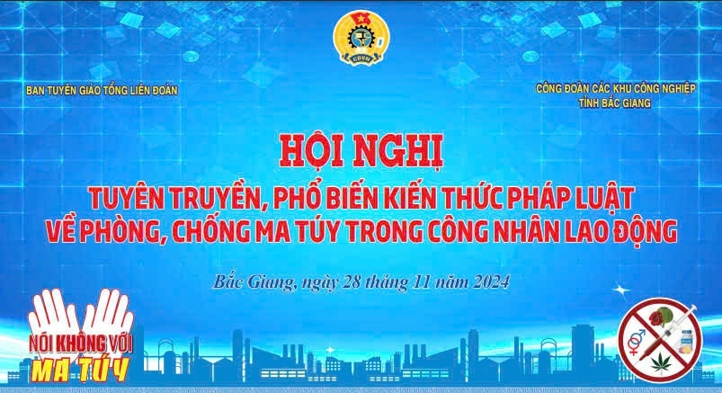 Trực tiếp: Hội nghị phổ biến kiến thức về phòng chống ma túy trong công nhân tại Bắc Giang