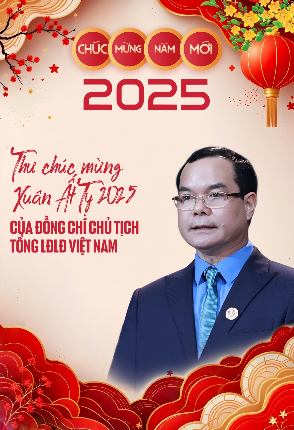 undefined Thư chúc mừng Xuân Ất Tỵ 2025 của Chủ tịch Tổng LĐLĐ Việt Nam