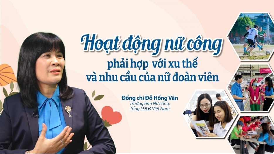 Hoạt động nữ công phải hợp với xu thế và nhu cầu của nữ đoàn viên