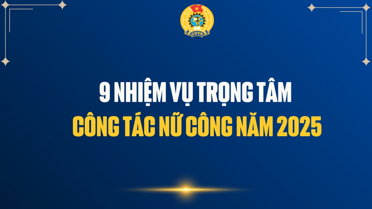 9 nhiệm vụ trọng tâm của công tác nữ công năm 2025