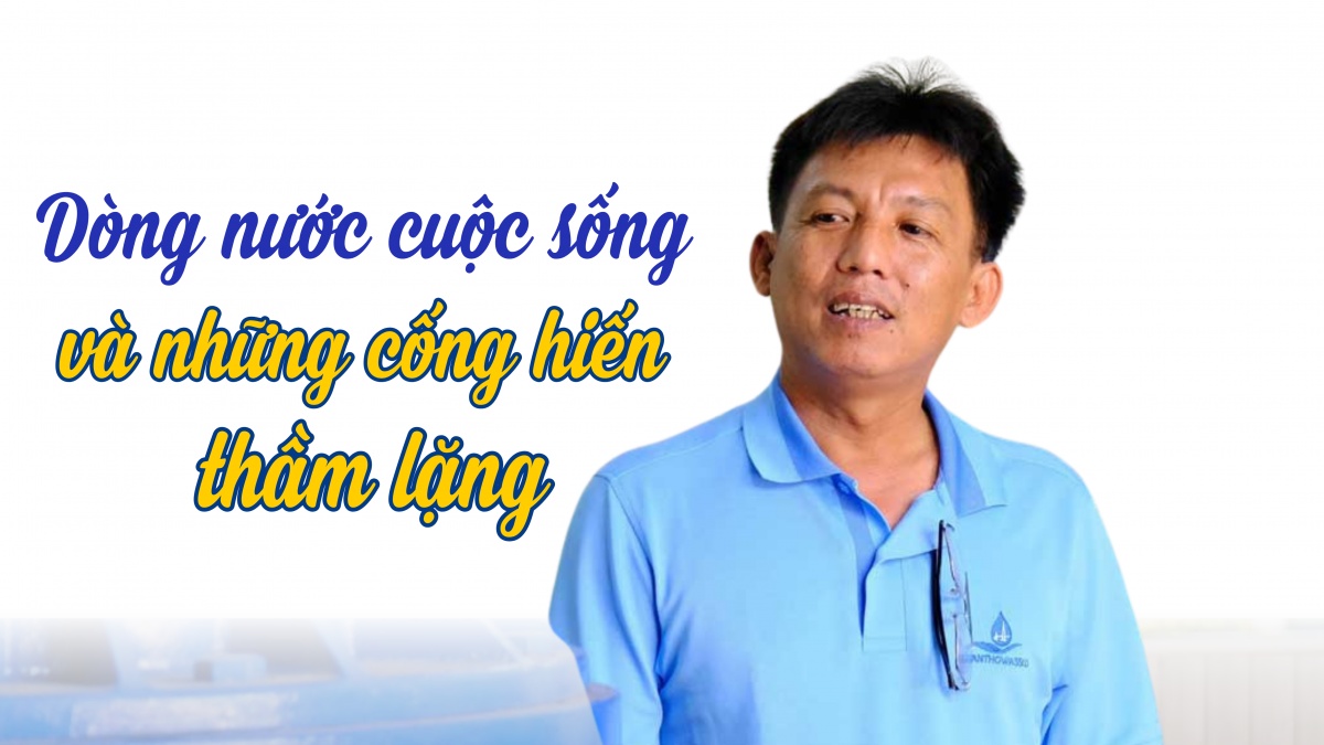 Dòng nước cuộc sống và những cống hiến thầm lặng