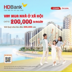 An cư từ 200 nghìn đồng/ngày: HDBank biến giấc mơ nhà ở thành hiện thực