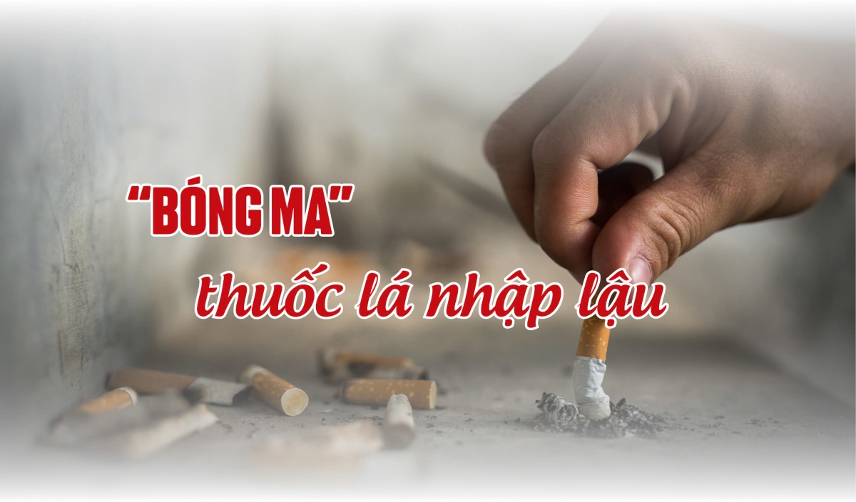 Tăng thuế, siết lậu: Lối thoát trước “đại dịch” thuốc lá đa hình thái Tăng thuế, siết lậu: Lối thoát trước “đại dịch” thuốc lá đa hình thái