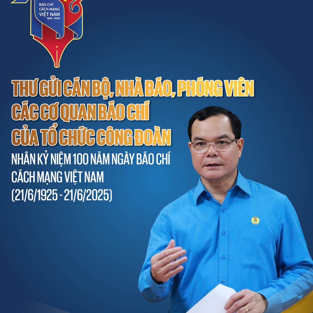 Chủ tịch Tổng LĐLĐ Việt Nam gửi thư chúc mừng nhân 100 năm Ngày Báo chí cách mạng Việt Nam