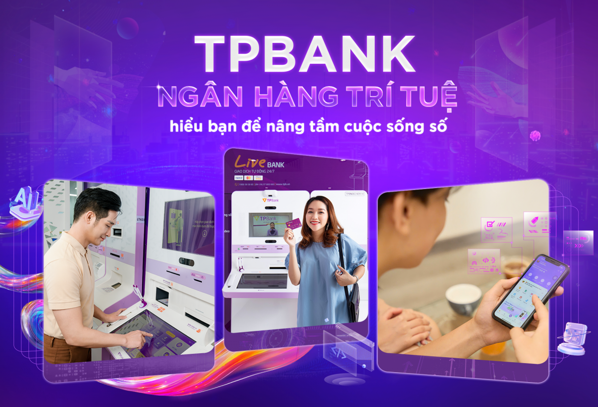 TPBank - ngân hàng trí tuệ hiểu bạn để nâng tầm cuộc sống số TPBank - ngân hàng trí tuệ hiểu bạn để nâng tầm cuộc sống số