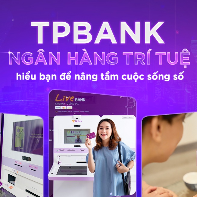 TPBank - ngân hàng trí tuệ hiểu bạn để nâng tầm cuộc sống số