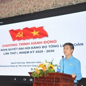 Đảng bộ Tổng Liên đoàn: Quyết tâm đổi mới, đồng hành cùng người lao động trong kỷ nguyên mới
