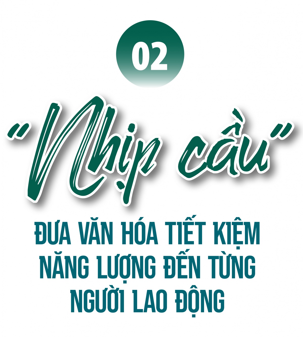 Kỳ 2: Văn hóa tiết kiệm năng lượng - Ý thức mới trong đời sống lao động hiện đại